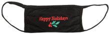 Load image into Gallery viewer, HAPPY HOLIDAYS FACE MASK